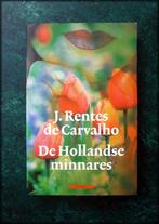 DE HOLLANDSE MINNARES - J Rentes de Carvalho - Twee vrienden, Boeken, Zo goed als nieuw, Nederland, Verzenden