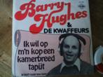 barry hughes - ik wil op m'n kop een kamerbreed tapijt 17a, 7 inch, Single, Ophalen of Verzenden, Zo goed als nieuw