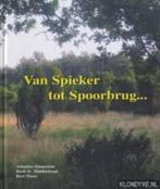 Van Spieker tot Spoorbrug..., Ophalen of Verzenden, 20e eeuw of later, Zo goed als nieuw