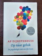 Op naar geluk - Ap Dijksterhuis - De psychologie van een fi, Boeken, Ophalen of Verzenden, Zo goed als nieuw, Persoonlijkheidsleer