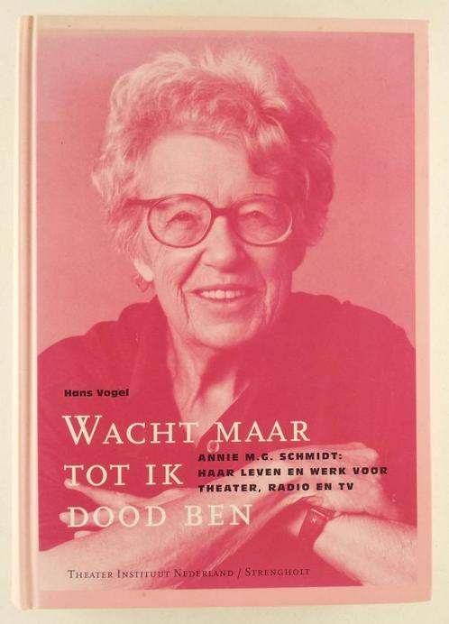 Vogel, Hans - Wacht maar tot ik dood ben / Annie M.G. Schmid, Boeken, Biografieën, Gelezen, Kunst en Cultuur, Verzenden