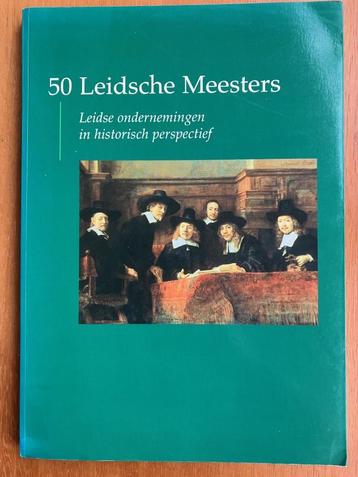 50 Leidsche Meesters - Ondernemingen in historisch perspecti beschikbaar voor biedingen