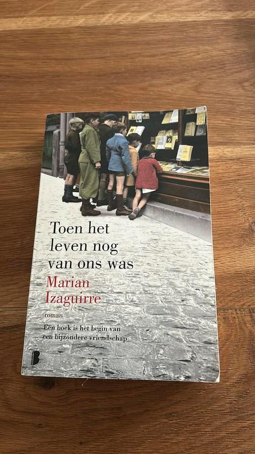 Marian Izaguirre - Toen het leven nog van ons was, Boeken, Literatuur, Zo goed als nieuw, Nederland, Ophalen of Verzenden
