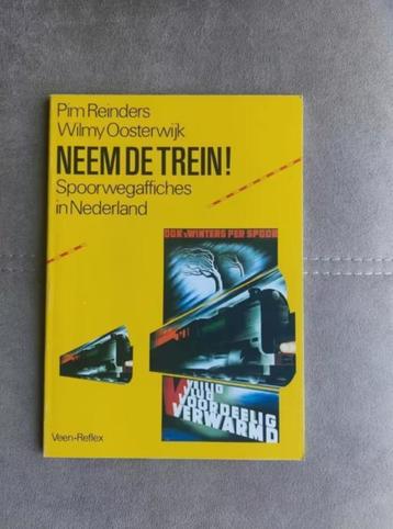 Neem de trein! Spoorwegaffiches in Nederland P. Reinders beschikbaar voor biedingen