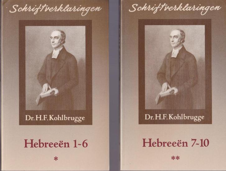 Dr.H.F.Kohlbrugge - Schriftverklaringen - Hebreeen 1 -13, Boeken, Godsdienst en Theologie, Gelezen, Ophalen of Verzenden