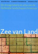 Zee van land - De droogmakerij als atlas van de Hollandse la, Boeken, Geschiedenis | Stad en Regio, Ophalen of Verzenden, 20e eeuw of later
