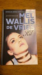 Mel Wallis de Vries - Kil, Boeken, Fictie, Mel Wallis de Vries, Ophalen of Verzenden, Zo goed als nieuw