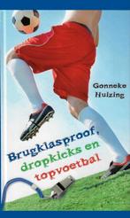 Brugklasproof, dropkicks en topvoetbal - Gonneke Huizing, Verzenden, Zo goed als nieuw