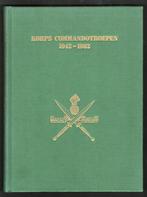 Boek Korps Commandotroepen 1942-1982 Militair., Ophalen of Verzenden, Zo goed als nieuw, Landmacht, 1945 tot heden