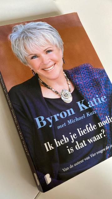 Ik heb je liefde nodig, is dat waar? - Byron Katie beschikbaar voor biedingen