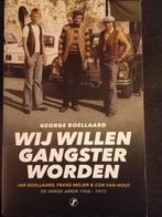 George Boellaard - Wij willen gangster worden, Boeken, Ophalen of Verzenden, Zo goed als nieuw, George Boellaard