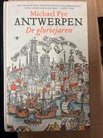 Antwerpen: De gloriejaren - Michael Pye, Ophalen of Verzenden, 15e en 16e eeuw, Zo goed als nieuw