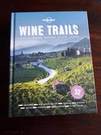 Wine Trails Lonely Planet  52 routes, Lonely Planet, Europa, Nieuw, Ophalen of Verzenden