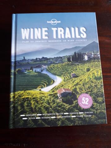 Wine Trails Lonely Planet  52 routes beschikbaar voor biedingen