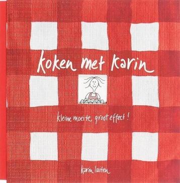 Koken met Karin - Kleine moeite groot effect - Karin Luiten