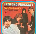 Raymond Froggatt, Callow-La-Vita, Gebruikt, 7 inch, Single, Ophalen of Verzenden