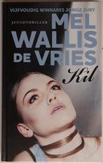 Kil - Mel Wallis de Vries - nieuw!, Boeken, Nieuw, Fictie, Mel Wallis de Vries, Ophalen of Verzenden