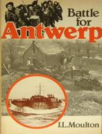 Battle for Antwerp door JL Moulton, Nieuw, Ophalen of Verzenden, JL Moulton, Tweede Wereldoorlog