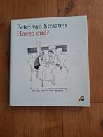 Hoezo oud? - Peter van Straten, Ophalen of Verzenden, Zo goed als nieuw, Peter van Straten, Cartoons