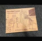 boek engels See what I mean: English words and idioms 1978, Ophalen of Verzenden, Zo goed als nieuw