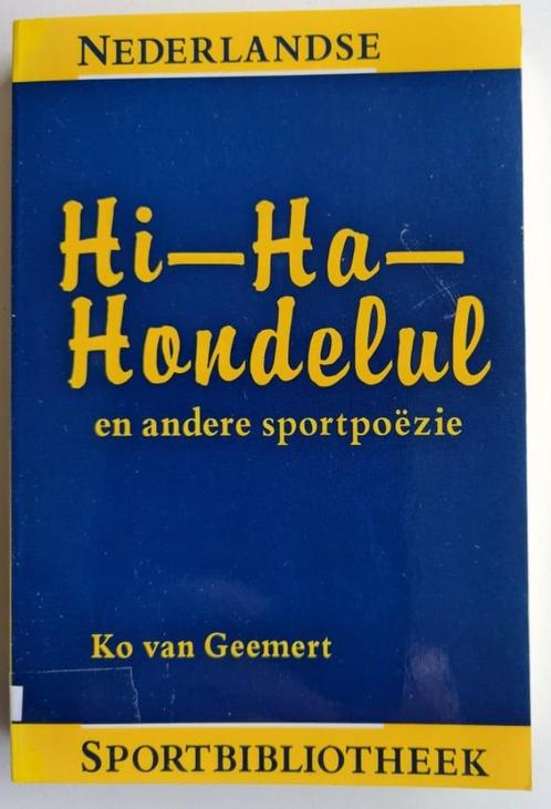 Hi-ha-hondelul en andere sportpoëzie - Ko van Geemert, Boeken, Sportboeken, Zo goed als nieuw, Balsport, Ophalen of Verzenden