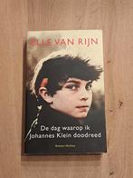 Elle van Rijn - De dag waarop ik Johannes Klein doodreed, Elle van Rijn, Ophalen of Verzenden, Zo goed als nieuw, Nederland