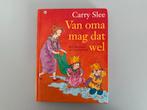 ALS NIEUW - Carry Slee - Van oma mag dat wel, Boeken, Ophalen of Verzenden, Zo goed als nieuw, Carry Slee