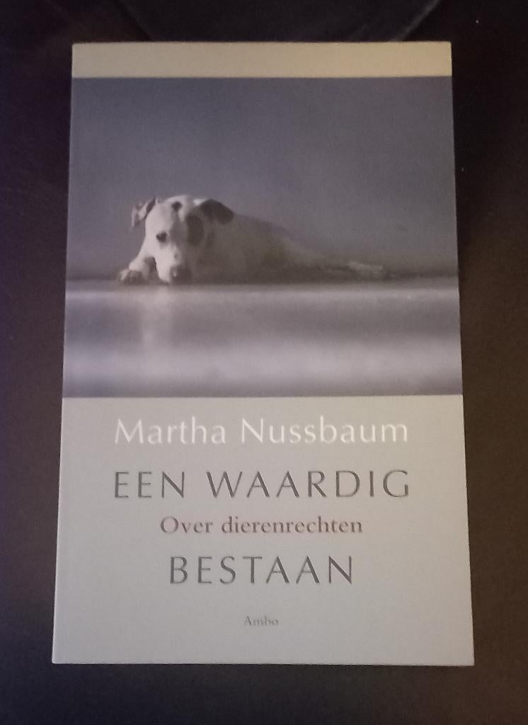 Martha Nussbaum - Een waardig bestaan. Over dierenrechten., Ophalen of Verzenden, Zo goed als nieuw, Overige diersoorten