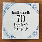 Tegeltje 70 jaar, Huis en Inrichting, Woonaccessoires | Tekstborden en Spreuken, Ophalen, Zo goed als nieuw
