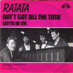 Ratata - Ain't Got All The Time / Gotta Be Me (1981), Ophalen of Verzenden, 1980 tot 2000, Gebruikt, Overige formaten