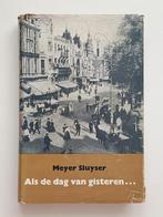 Als de dag van gisteren  - Meyer Sluyser, Ophalen of Verzenden, 20e eeuw of later, Gelezen, Meyer Sluyser