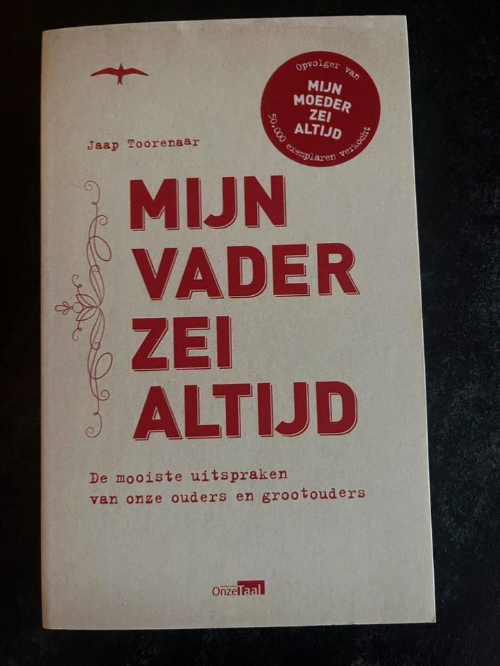 Jaap Toorenaar - Mijn vader zei altijd, Boeken, Overige Boeken, Zo goed als nieuw, Ophalen of Verzenden