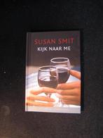 Susan Smit - Kijk naar me, Boeken, Literatuur, Ophalen of Verzenden, Zo goed als nieuw, Susan Smit, Nederland