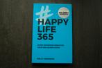 Happy Life 365 De no-nonsense denkwijze voor leuker leven, Boeken, Ophalen of Verzenden, Zo goed als nieuw