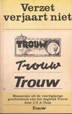 TROUW - Verzet verjaart niet- -J.G.A.Thijs   (Trouw 40 jaar), Boeken, Oorlog en Militair, Gelezen, Ophalen of Verzenden