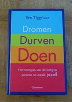 Dromen durven doen - Ben Tiggelaar - hardcover boek, Boeken, Ophalen of Verzenden, Ben Tiggelaar, Ontwikkelingspsychologie, Zo goed als nieuw