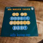 Mr. Walkie talkie  / be my boogie woogie baby, Ophalen of Verzenden, Zo goed als nieuw, Pop