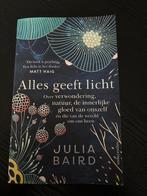 Alles geeft licht - Julia Baird, Ophalen of Verzenden, Zo goed als nieuw, Nederland