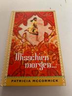 Patricia McCormick; Misschien morgen, Ophalen of Verzenden, Zo goed als nieuw