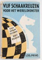 Vijf schaakreuzen voor het wereldvenster - Lod. Prins (1948), Schaken, Gebruikt, Verzenden