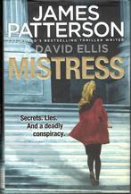 James Patterson + David Ellis - MISTRESS / hardcover., Ophalen of Verzenden, Zo goed als nieuw