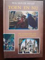 W.G. van de Hulst - Toen en nu, Boeken, Ophalen of Verzenden, Zo goed als nieuw, Hulst