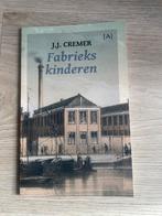 Fabriekskinderen - J.J. Cremer, Ophalen of Verzenden, Gelezen, Nederland
