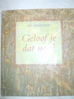 Geloof je dat nog,  Nel Benschop bruin boekje, Boeken, Ophalen of Verzenden, Zo goed als nieuw