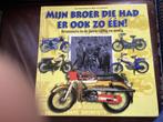 Mijn Broer Die Had Er Ook Zo Eén! Brommers jaren '50/'60, Ophalen of Verzenden, Gelezen, Algemeen
