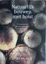 Peter Fraanje - Natuurlijk bouwen met hout, Peter Fraanje, Ophalen of Verzenden, Zo goed als nieuw, Bouwkunde