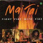 Mai Tai – Fight Fire With Fire / Single 7 / VG+, Ophalen of Verzenden, Zo goed als nieuw, Pop