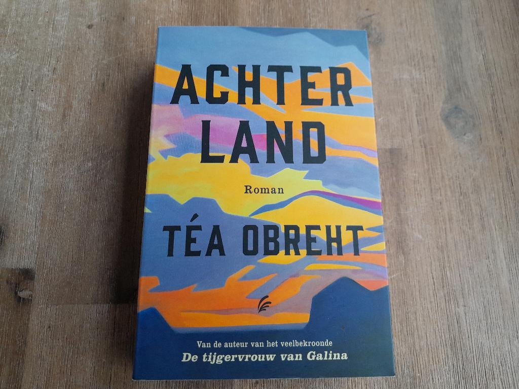 Tea Obreht/ Achterland, Ophalen of Verzenden, Gelezen