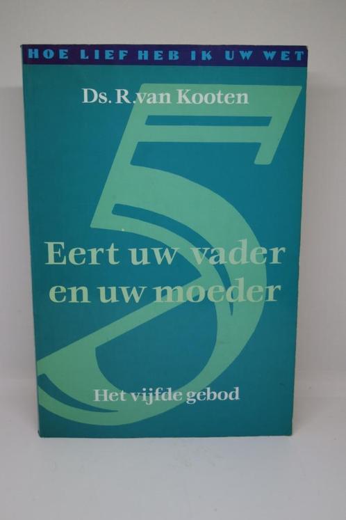 Eert uw vader en uw moeder - R. van Kooten, Boeken, Godsdienst en Theologie, Gelezen, Ophalen of Verzenden