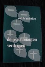 DE PSYCHONAUTEN VERDRIJVEN door Rob H Matzken, Boeken, Ophalen of Verzenden, Gelezen